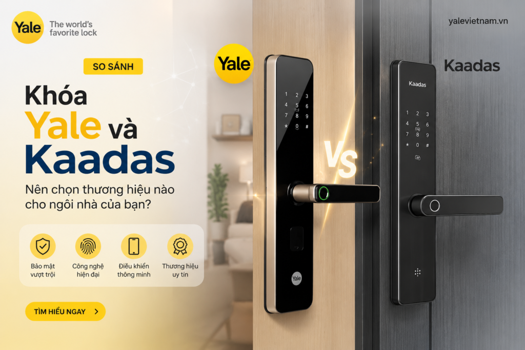 khóa yale và kaadas